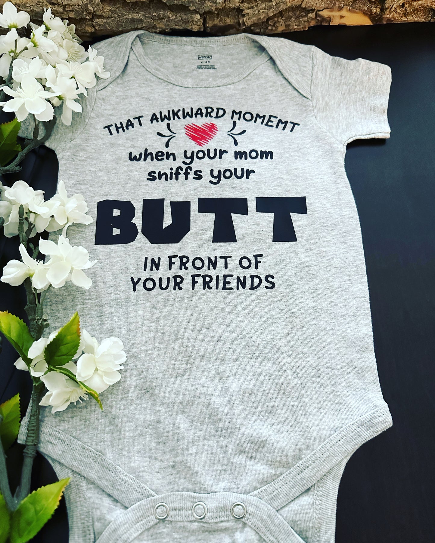 Baby Onesie - That awkward moment when your mom sniffs your Butt in front of your friends