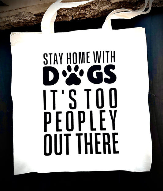 Tote Bag: Stay Home with Dogs