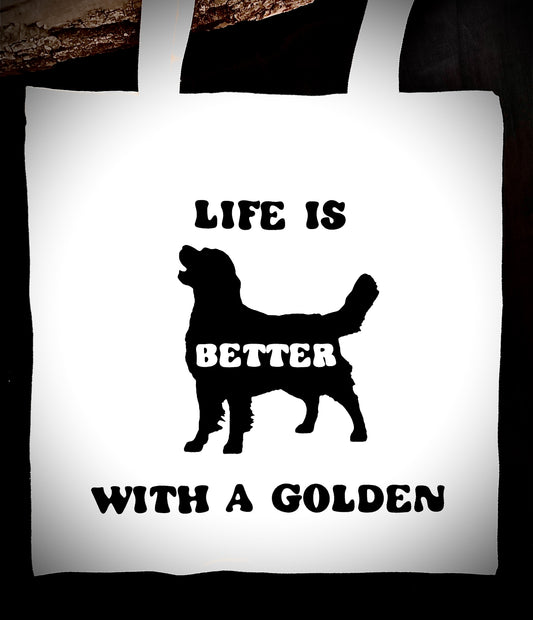 Tote Bag:  Life is Better with a Golden